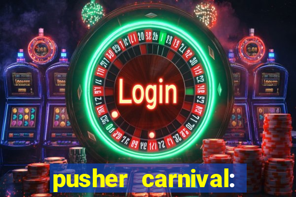 pusher carnival: coin master